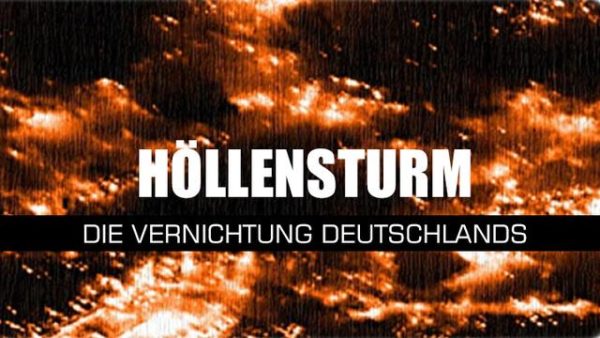 Höllensturm: Die Vernichtung Deutschlands, 1944-1947